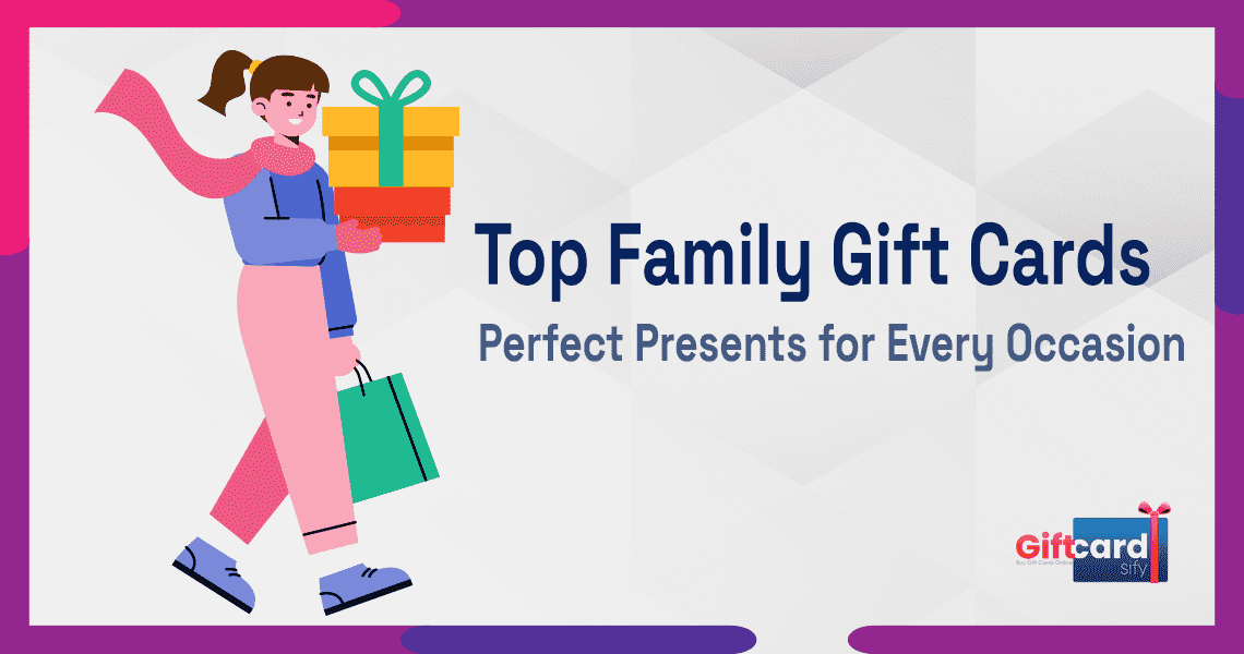 Top Family Gift Cards: Perfect Presents for Every Occasion